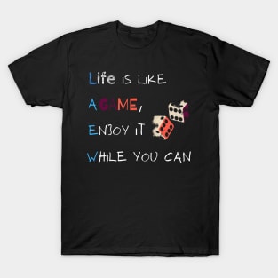 Life is like a game T-Shirt